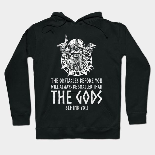 The obstacles before you will always be smaller than the gods behind you. Hoodie by Styr Designs